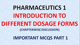 PHARMACY| PHARMACEUTICS 1 - INTRODUCTION TO DOSAGE FORMS