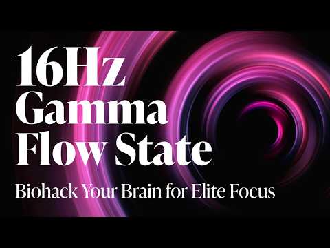 16Hz | Gamma Flow State: Biohack Your Brain for Elite Focus & Synaptic Plasticity