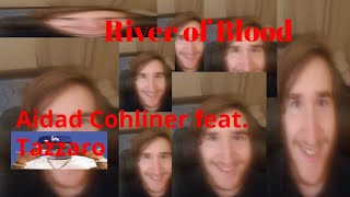 River of Blood - Aidad Cochliner feat. Tazzaro