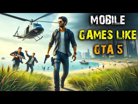 10 Best Games like GTA 5 for Mobile | Android & iOS