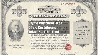 Crypto Custodian Finoa Offers Centrifuge’s Tokenized T-Bill Fund