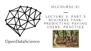 mlcourse.ai. Lecture 5. Part 3. Business task: predicting paying users. Practice
