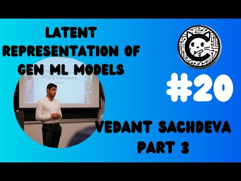 E20 - Vedant Sachdeva - Latent Representation of Gen ML models - Part3