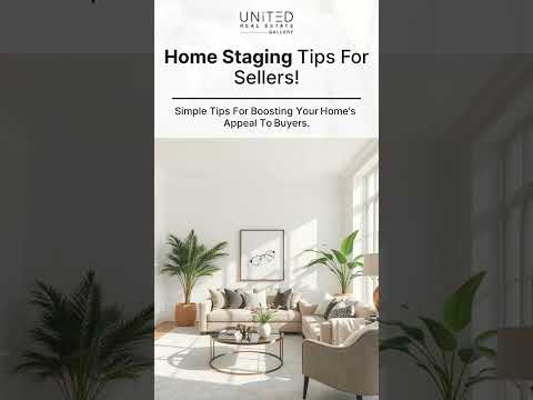 Home Staging Tips for Sellers!
