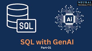 Sql with Gen AI Part-01 | Neuraltech Analytics | Full Course