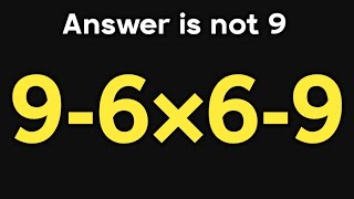 9-6×6-9 = ❓ / Is your math brain ready for this challenge / Simplify algebraic expression