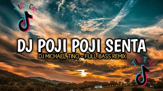 DJ POJI POJI SENTA - FULL BASS REMIX (DJ MICHAEL TINO) TIKTOK TREND 2025