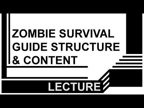 Lecture | Zombie Survival Guide Structure and Content