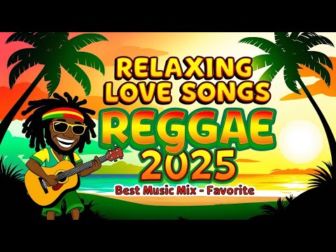 Best Relaxing Reggae  Love songs🌅 Positive Vibes the Day
