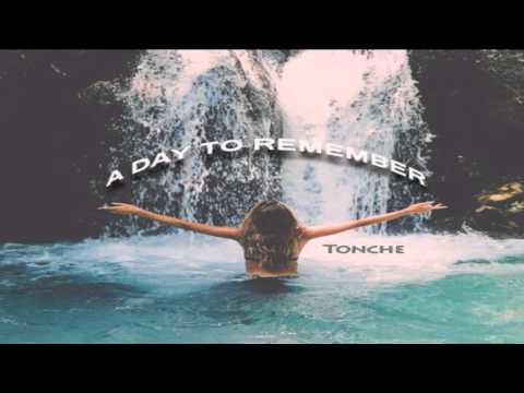A Day To Remember - Tonche ( Deep House )