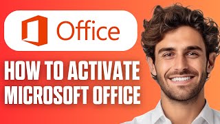 How to Activate Microsoft Office (Full Guide 2026)
