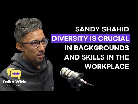 Sandy Shahid - Diversity Is Crucial: In Backgrounds & Skills In The Workplace