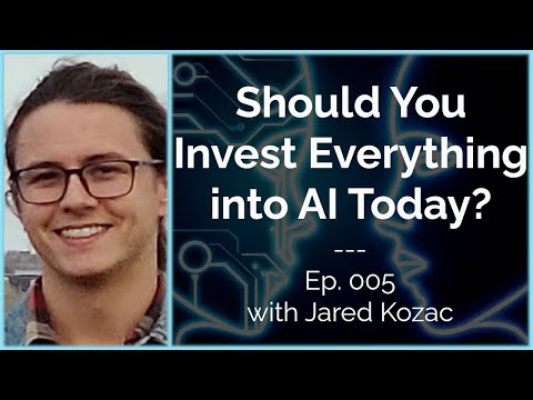 005: Should you Invest Everything into AI Today?