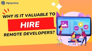 Why is it Valuable to Hire Remote Developers? | Optymize