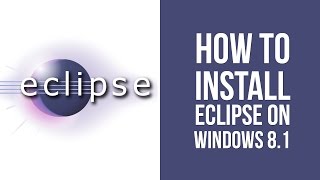 How to install Eclipse on Windows 8.1