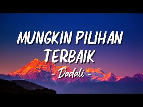 Mungkin Pilihan Terbaik - Dadali ( Lagu Lirik )