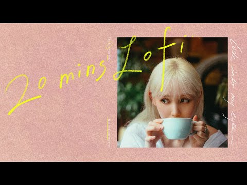 20 Mins Lofi｜Look into my eyes｜Nancy Kwai 歸綽嶢