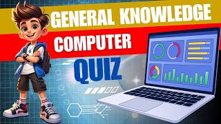 General Knowledge Computer Quiz | General Knowledge of Computer Science