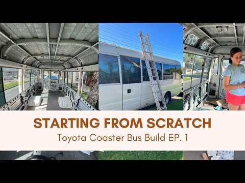 Starting From Scratch! Toyota Coaster Bus Build - Ep. 1