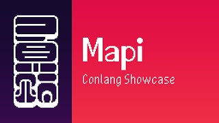 Mapi | Conlang Summary & Showcase
