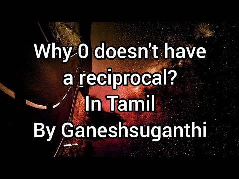 Why 0 doesn't have a reciprocal? In Tamil