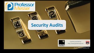Security Audits - CompTIA Security+ SY0-401: 2.3