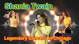 Shania Twain   Legendary Concert In Chicago