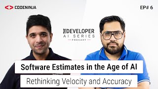 Software Estimates in the Age of AI | Developer AI | CodeNinja Podcast