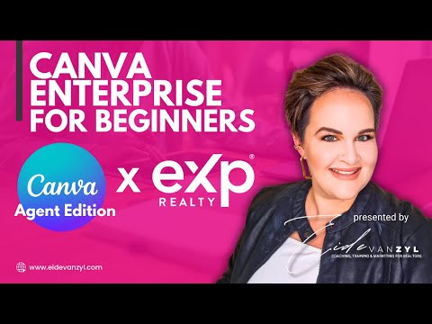 Canva Enterprise Training For Beginners eXp Realty by Eide van Zyl Mentor, Coach & Team Leader