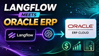 LangFlow + Oracle ERP Automation