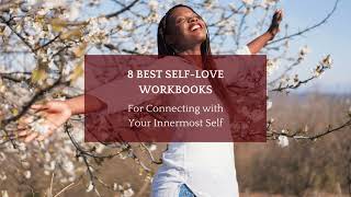Self-Love Workbook for Women: Release Self-Doubt, Build Self-Compassion, and Embrace Who You Are