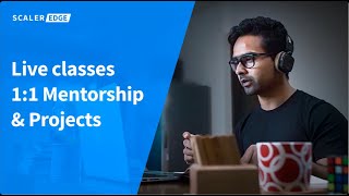 Scaler Edge: Learn Tech Skills from Scratch! The College Companion, to Give You An Edge