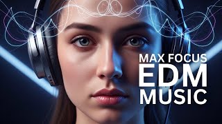 Deep Concentration EDM 🎧 Electronic Music for Long Study Sessions