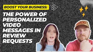 Boost Your Business: The Power of Personalized Video Messages in Review Requests
