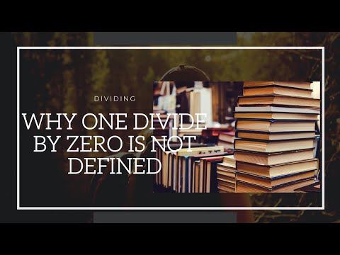 Why one divided by zero is not defined ?  Why 0 divided by any number is 0? Hindi