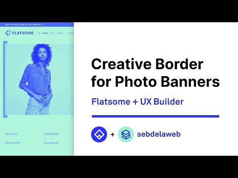 Creative Border for Photo Banners - Flatsome Theme Tutorial & UX Builder