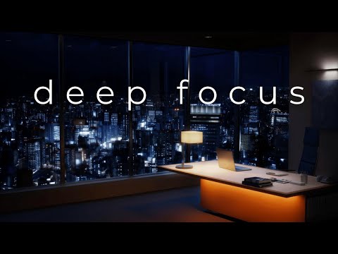 Focus Study Music • Deep Work for Ultimate Concentration & Productivity