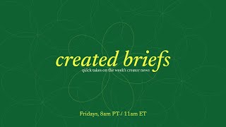 Created Briefs: This Week Creator Economy News