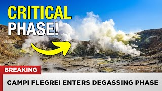 1 MINUTE AGO: Campi Flegrei Enters 'Critical Degassing Phase' - Magma Approaches Surface