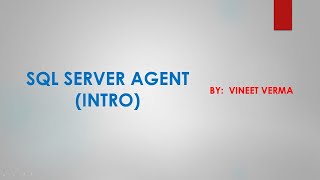 SQl Server Agent   Intro