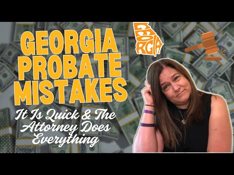 DANGEROUS Probate Mistakes in Georgia | #4 Assuming it is Quick & the Attorney Handles Everything