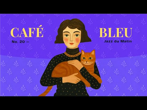 Café Bleu No. 20 | Morning Jazz & Ginger Cat Vibes 🐱
