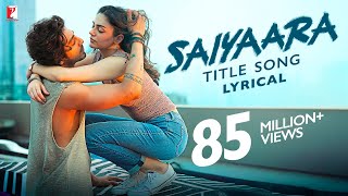 Lyrical | Saiyaara Title Song | Ahaan, Aneet | Tanishk Bagchi, Faheem Abdullah, Arslan| Irshad Kamil