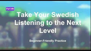 Swedish Listening Exercises for Beginners: Boost Your Skill | part 9