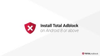Install Total Adblock on Android 8 or above