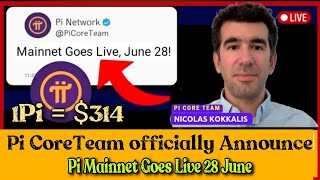 Boom 💥 Pi CoreTeam Officially Announce Pi Mainnet Goes Live on 28 June 🤩🤯 1Pi = $314 🤑🎉 #crypto #Pi