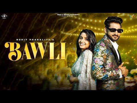Bawli : Rohit Pharaliya | Latest Haryanvi Songs 2025 | New Haryanvi Song 2025