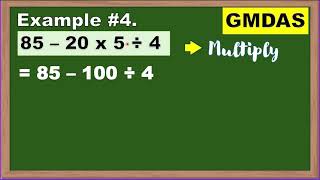 Example # 4:   85 - 20 x 5 ÷ 4