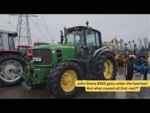 John Deere 6930 goes under the hammer!! But what caused all that rust??