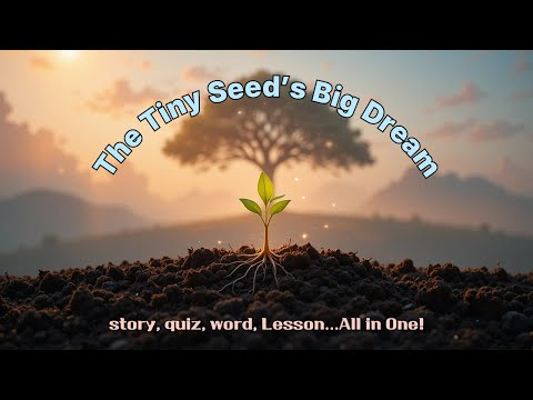 The Tiny Seed’s Big Dream/작은 씨앗의 큰 꿈/ / #kidsstory, #childrensstory,#storytelling,#Englishlearning